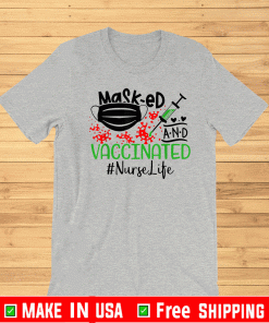 Masked And Vaccinated Nurse Life Lover T-Shirt