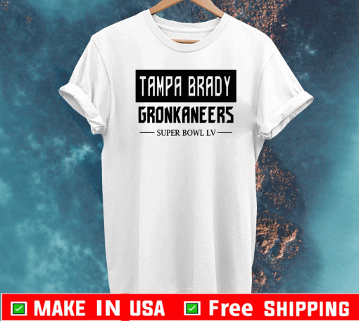 Tampa Brady Gronkaneers With Super Bowl Lv T-Shirt