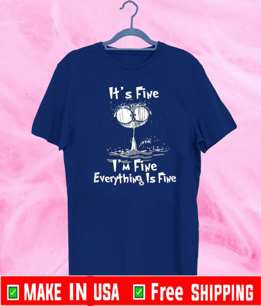It's Fine I'm Fine Everything Is Fine Raining Cat T-Shirt