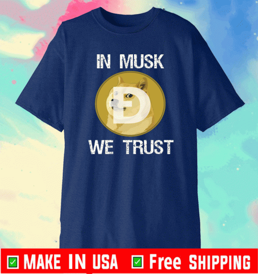 in musk we trust dogecoin T-Shirt