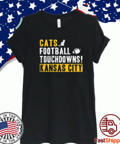 Cats football touchdowns Kansas City 2021 T-Shirt