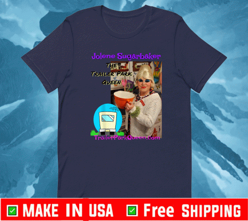 Chef Jolene Sugarbaker The Trailer Park Queen 2021 T-Shirt