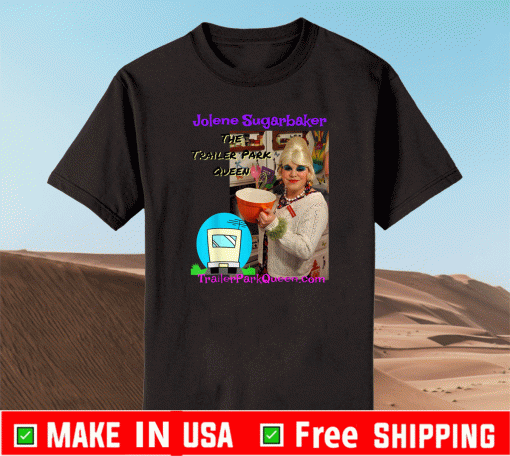 Chef Jolene Sugarbaker The Trailer Park Queen 2021 T-Shirt