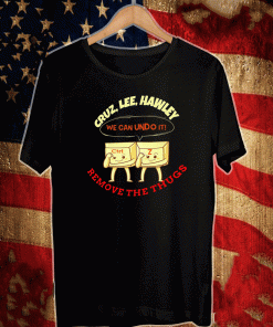 Cruz, Lee, Hawley, We Can Undo It, Remove the Thugs Ctrl + Z T-Shirt