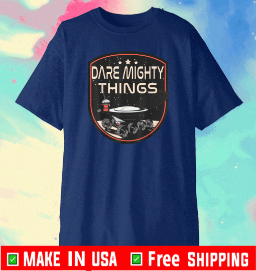 Dare mighty things hidden message on mars rover Tee Shirts