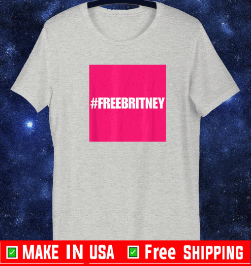 Free Britney #FreeBritney Hashtag FreeBritney T-Shirt