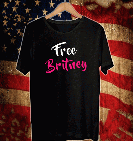 Free Britney Bitch Shirt - #FreeBritney Hashtag FreeBritney T-Shirt