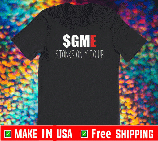 WSB GME Stonks Only Go Up WallStreetBets GME T-Shirt