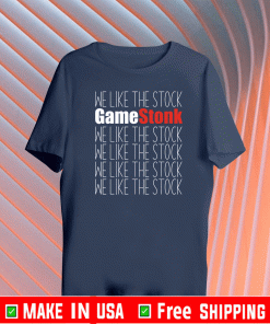 GameStonk We Like The Stock GME Shirt