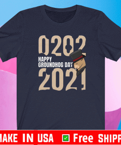 2020 Happy Groundhog Day February 2nd 2021 Holiday T-Shirt