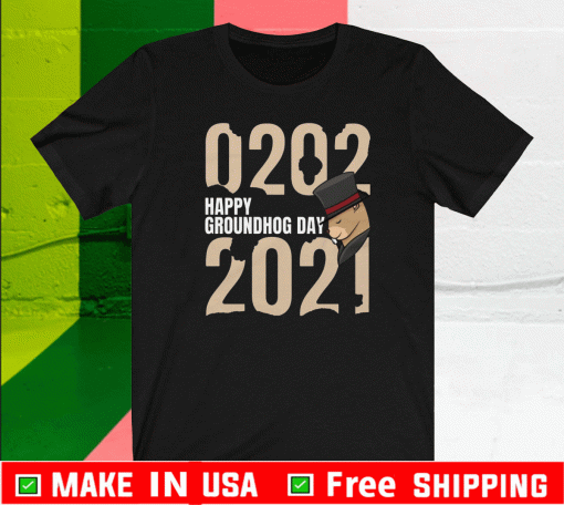 2020 Happy Groundhog Day February 2nd 2021 Holiday T-Shirt