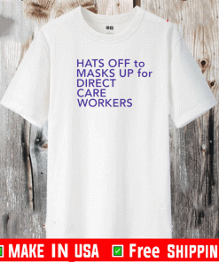 Hats off to masks up for direct care workers 2021 T-Shirt