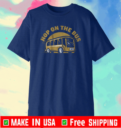 HOP ON THE BUS SHIRT