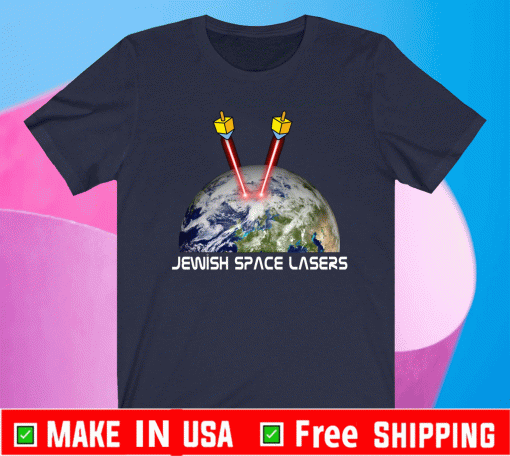 Jewish Space Lasers Shirt