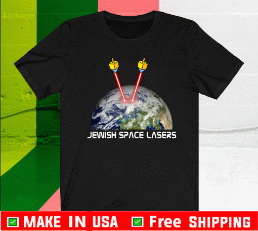 Jewish Space Lasers Shirt