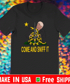 Joe Biden Come And Sniff It Conservative T-Shirt