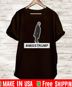 Miss Me Yet Trump - Trump 2024 Keep America Great Tee Shirts