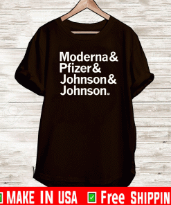 Moderna & Pfizer & Johnson & Johnson Shirt