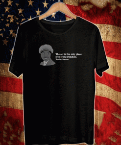 The Air Is The Only Place Free From Prejudice Bessie Coleman Shirt