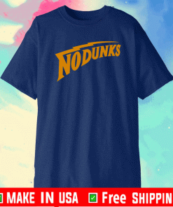 NO DUNKS BAY AREA OFFICIAL T-SHIRT