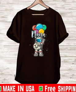 Nana Birthday Funny Astronaut in Space Gifts Lover T-Shirt