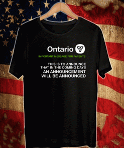 Ontario Important Message For Parents Shirt