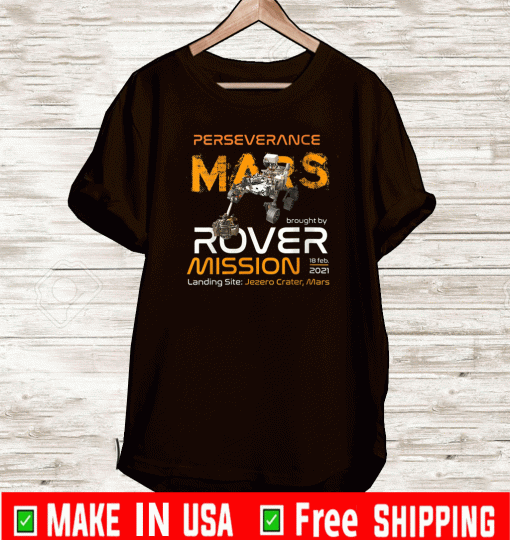 Perseverance Mars Rover Landing 2021 Nasa Mission Landing Site Jezero Crater , Mars T-Shirt