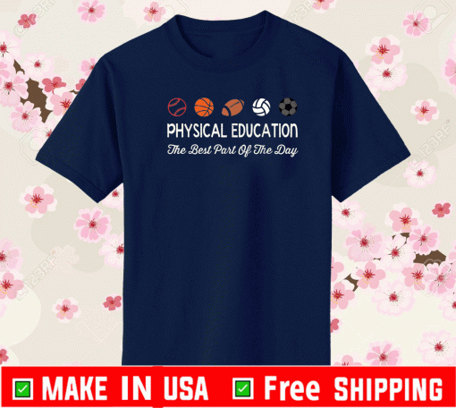 Physical Education Best Part of The Day Unisex T-Shirt