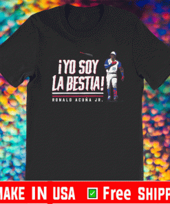 Ronald Acuna Shirt - Yo Soy La Bestia T-Shirt
