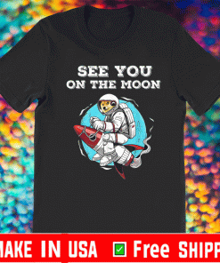 See You On The Moon Dogecoin Moon Dogecoin To The Moon HODL Cryptocurrency T-Sihrt