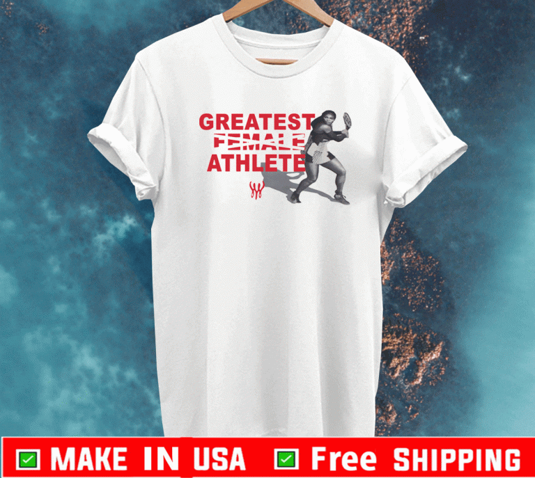 Serena Williams Greatest Female Athlete Shirt