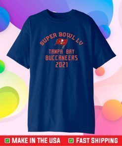 Tampa Bay Buccaneers Shirt Super Bowl 2021 Tom Brady,Buccaneers 2021 Super Bowl LV Champions Football Classic T-Shirt