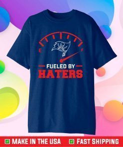 Tampa Bay Buccaneers Shirt, Tampa Bay Buccaneers Fueled By Haters Classic T-Shirt