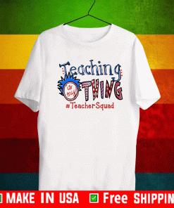 Teaching is my thing teacher squad T-Shirt