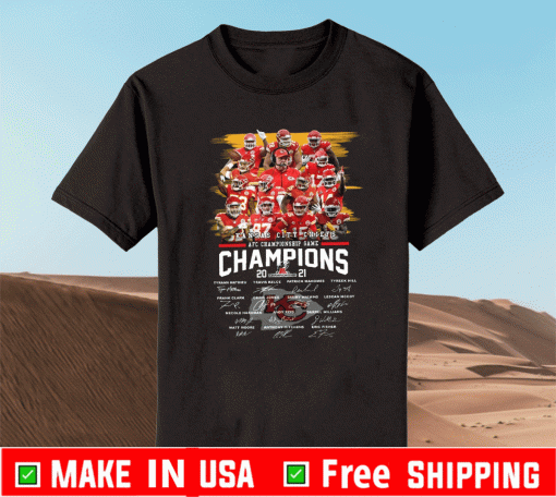 Kansas City Chiefs AFC championship game champions 2021 Shirt - Team Kansas City Chiefs 2021 T-Shirt