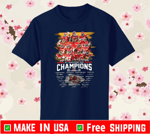 Kansas City Chiefs AFC championship game champions 2021 Shirt - Team Kansas City Chiefs 2021 T-Shirt