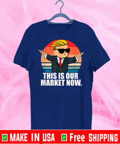 This Is Our Market Now WSB Wall Street Bets Stonks GME Gear T-Shirt