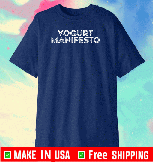 Yogurt Manifesto Shirt
