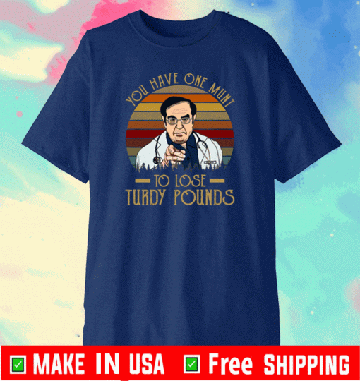 You Have One Munt to Lose Turdy Pounds Vinatge 2021 T-Shirt
