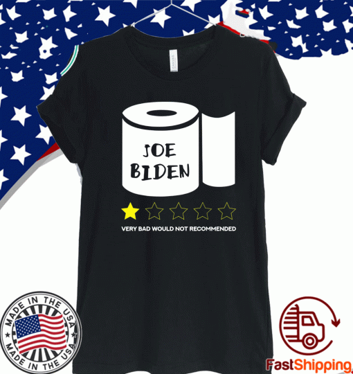 Joe Biden Very Bad Would Not Recommended T-Shirt