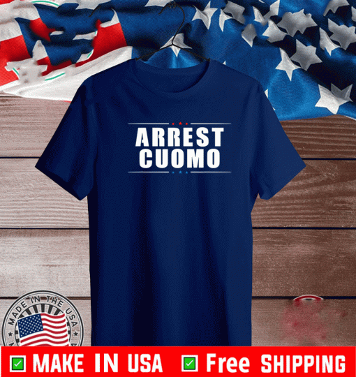 Arrest Cuomo New York governor T-Shirt
