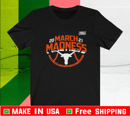 Awesome Texas Longhorns 2021 March Madness Bound Ticket Shirt