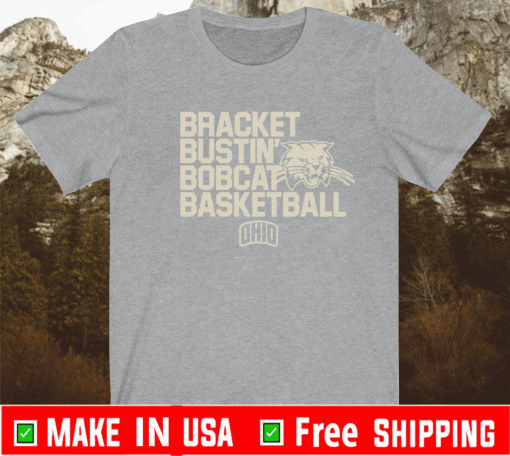 BRACKET BUSTIN BOBCAT BASKETBALL OHIO UNIVERSITY SHIRT