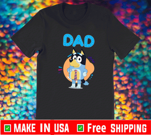 Bluey Dad retired hot girl T-Shirt