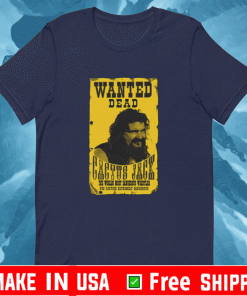Cactus Jack Wanted Dead Mick Foley T-Shirt