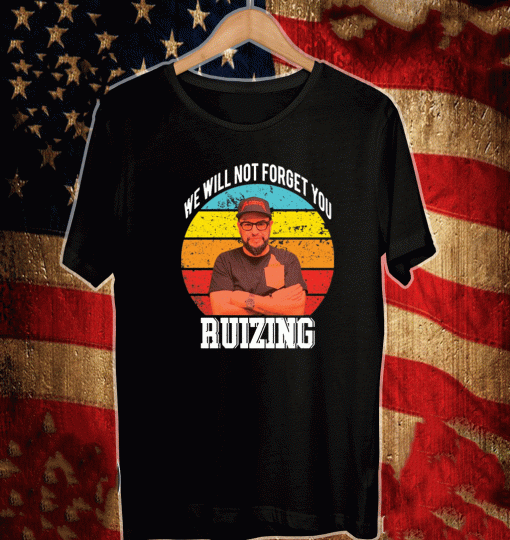 Carl Ruiz we will not forget you ruizing vintage T-Shirt