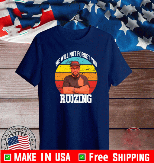 Carl Ruiz we will not forget you ruizing vintage T-Shirt