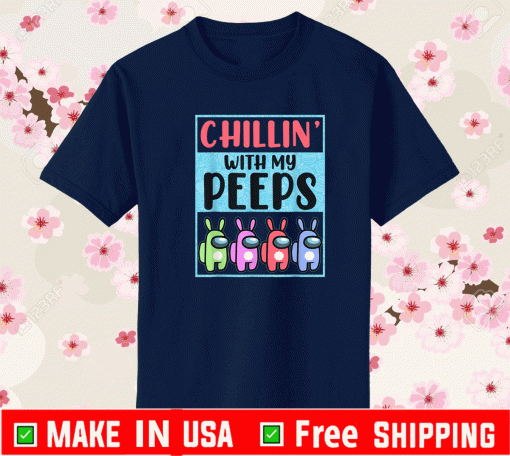 Chillin' With My Peeps Cute A.mong US T-Shirt