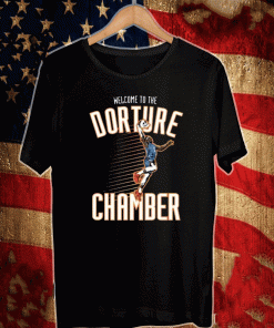 WELOCME TO THE DORTURE CHAMBER T-SHIRT