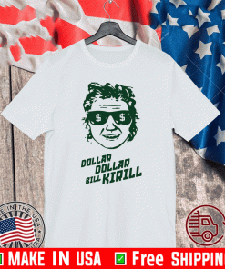 Dollar Dollar Bill Kirill T-Shirt